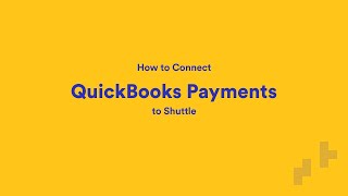 How to Connect QuickBooks Payments to Shuttle