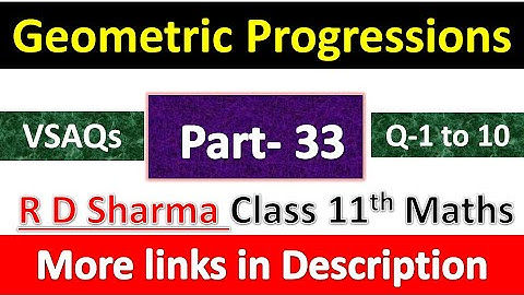 Geometric Progressions | Class 11th Maths R D Sharma Solution | VSAQs Exercise | Questions 1 to 10