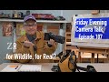 Is Nikon ZR a Wildlife Camera? Nikkor 28-400 Lens at 1 Year, Friday Evening Camera Talk Episode 107