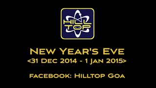 HillTop Goa New Years Eve 2014 / 2015 (Official Video)