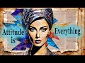 How Attitude Shapes Everything