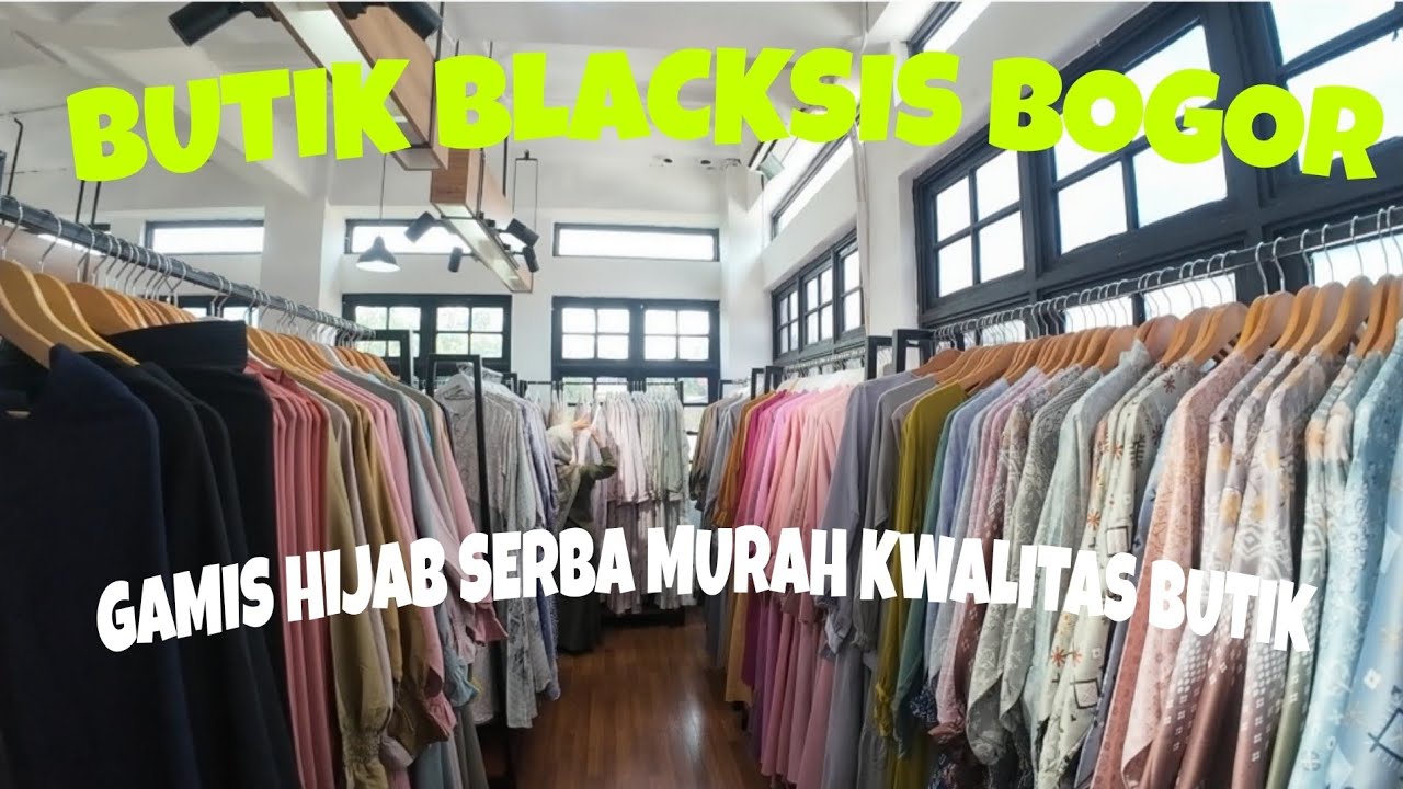 BUTIK BLACKSIS TEMPAT BELANJA GAMIS HIJAB MURAH DI BOGOR