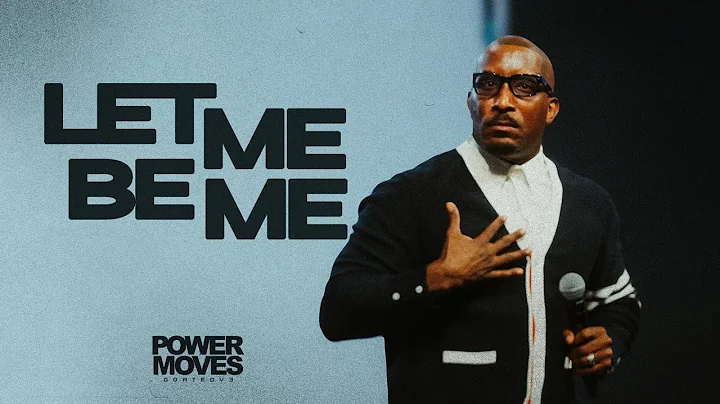Let Me Be Me // Power Moves Part. 3 // Dr. Dharius Daniels