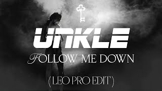 UNKLE ft. Sleepy Sun - Follow me Down (Leo Pro Edit)