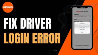 How to Fix Grubhub Driver Login Error Profile