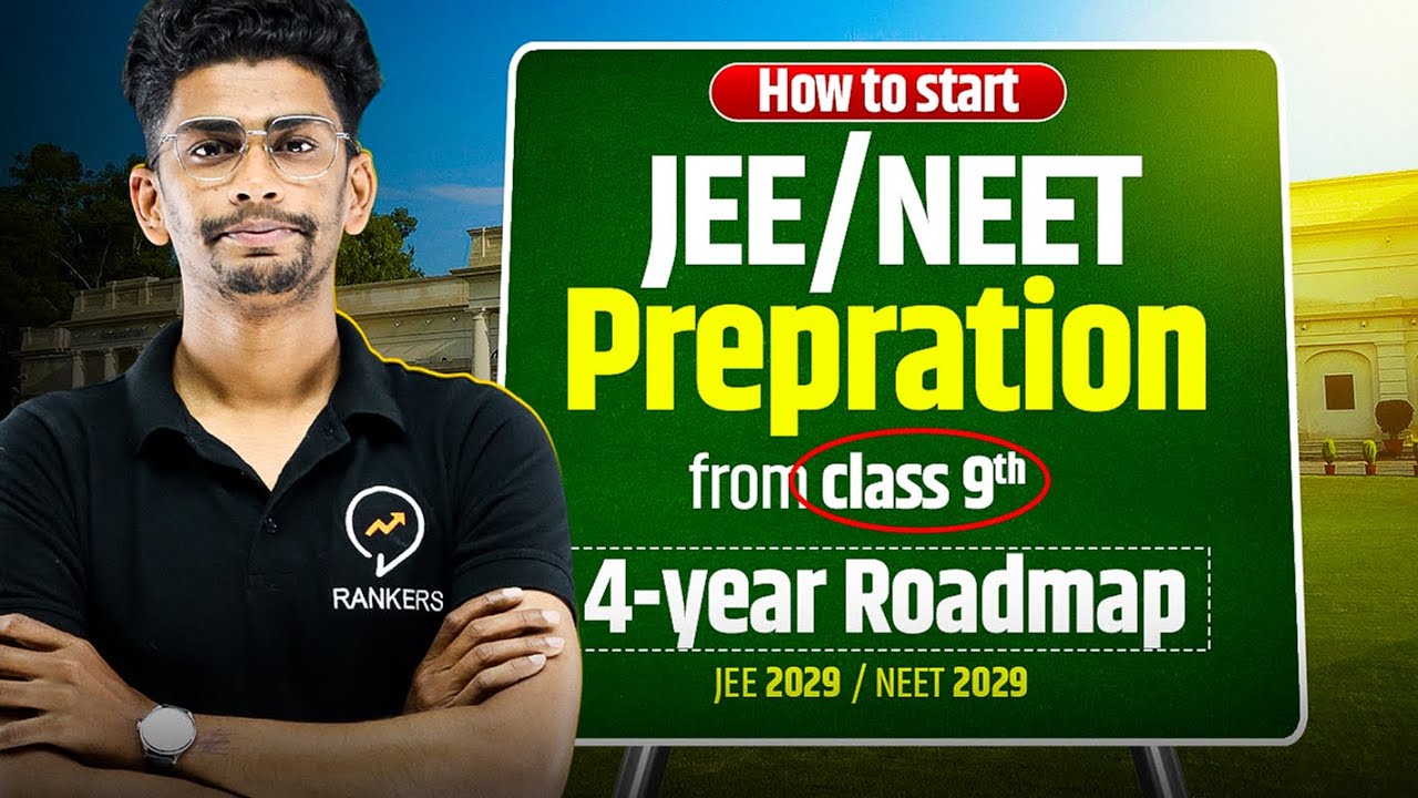 How to start JEE / NEET preparation from class 9th | 4-year Roadmap ...