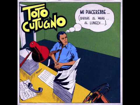 Toto Cutugno - Mi Piacerebbe andare al mare di Lunedì