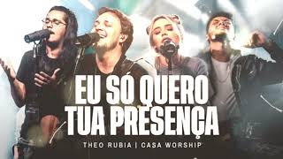 Só Quero Tua Presença - @theorubia  e @CasaWorship  @LeoBrandao  @JullianySouza