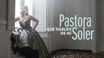 Pastora Soler - Que hablen de mi (Videoclip Oficial)