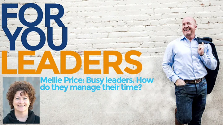 Mellie Price - How busy, successful leaders manage...