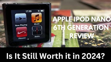Apple iPod Nano 6th Generation Review | Is It Still Worth It in 2024?