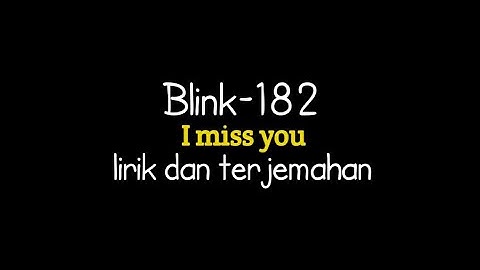 Blink-182 - i miss you ( lirik dan terjemahan Indonesia )