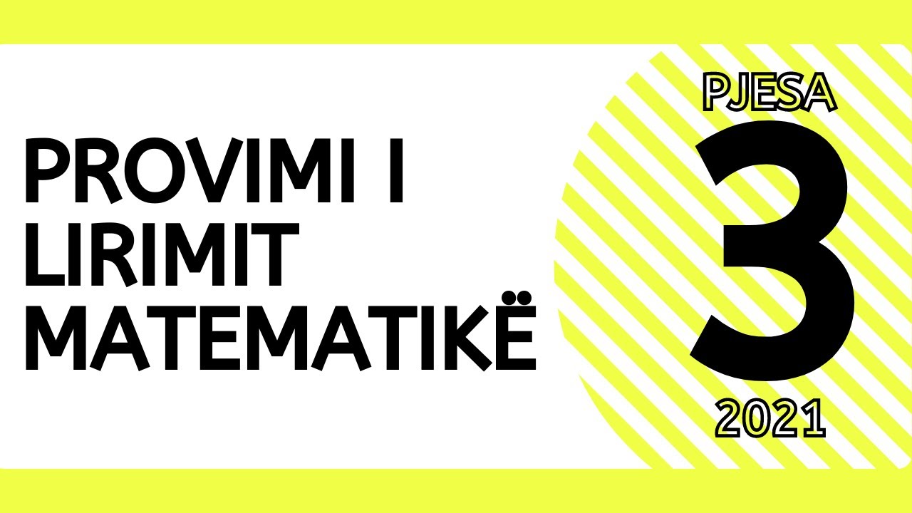 Provimi i Lirimit në Matematikë, Qershor 2021 (pjesa e tretë)