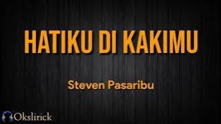 Hatiku Di Kakimu, Steven Pasaribu lirik