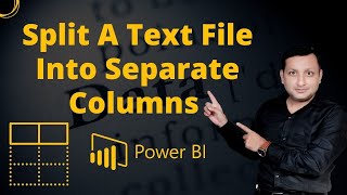 How To Split A Text File Into Separate Columns Using The Power Query Feature In Microsoft Power BI