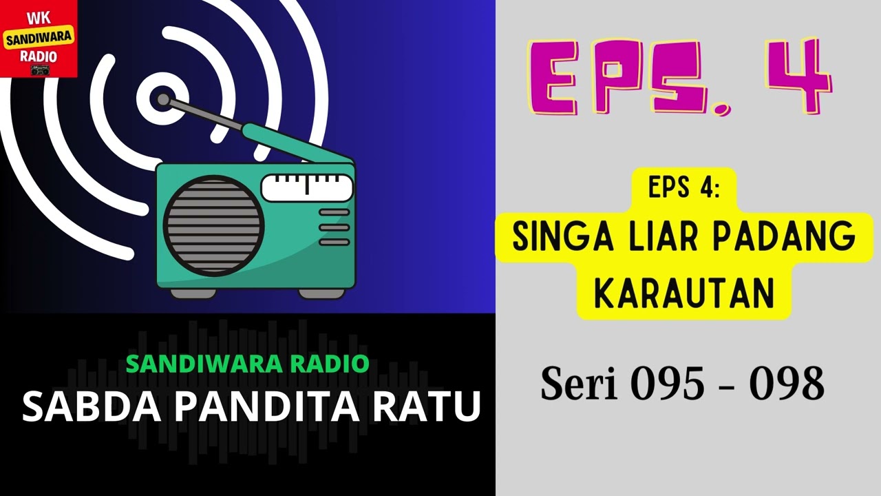 SABDA PANDITA RATU Seri 95 - 98 Episode 4. Singa Liar Padang Karautan [Sandiwara Radio]