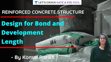 L 10 | Design for Bond and Development Length | Reinforced Concrete Structure | GATE/ESE 2020