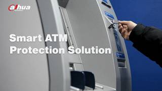 Dahua Smart ATM Protection Solution