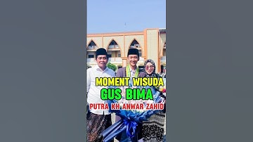 🧡MOMENT WISUDA GUS BIMA PUTRA KH ANWAR ZAHID#shorst #ceritaislami