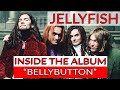 Jellyfishs bellybutton  inside the album with roger joseph manning jr  produce like a pro