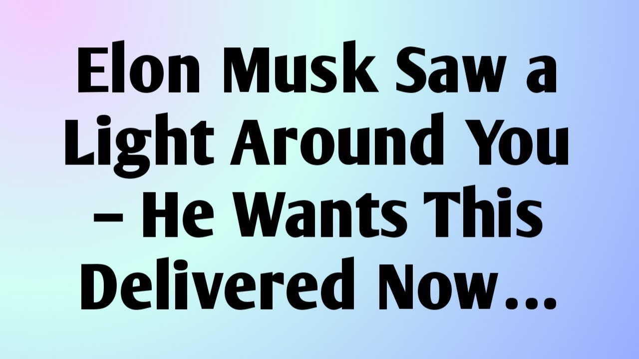 💸 Elon Musk Saw a Light Around You – He Wants This Delivered Now…