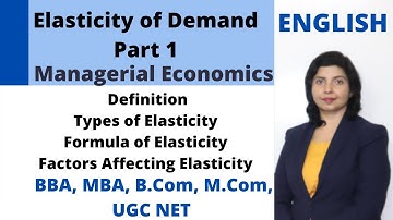 Elasticity of Demand| Managerial Economics English| BBA | MBA | BCom | MCom | MA Eco | UGC NET JRF