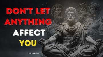 10 Stoic Principles So That NOTHING Can AFFECT YOU | Stoicism