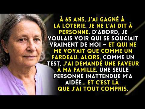 À 65 ans, j’ai gagné à la loterie  Je n’ai rien dit et demandé une faveur à ma famille pour test