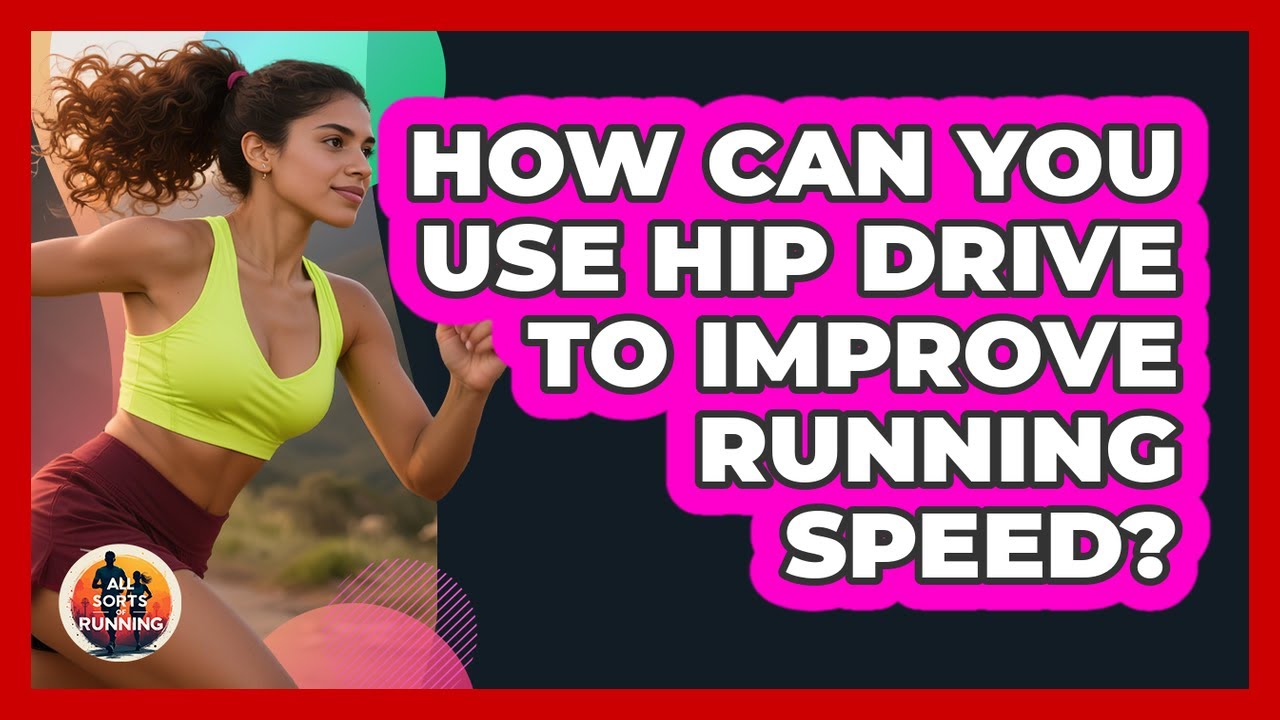 How Can You Use Hip Drive To Improve Running Speed? - All Sorts Of ...