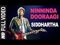 Siddhartha Video Songs | Ninninda Dooraagi Video Song | Vinay Rajkumar, Apoorva Arora | Raghu Dixit
