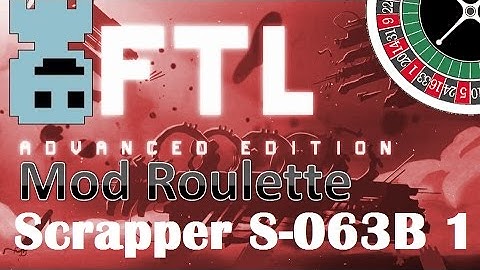 TF : FTL Mod Roulette : Scrapper S-063B 1
