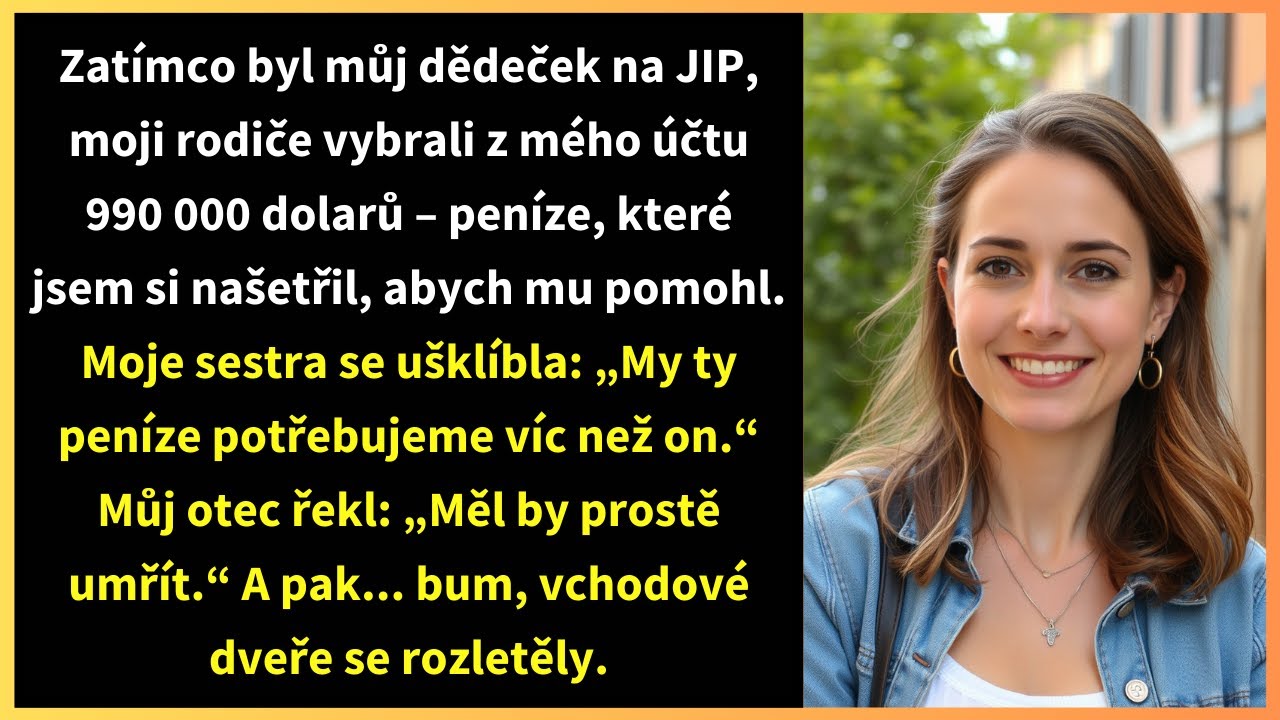 Zatímco byl můj dědeček na JIP, moji rodiče vybrali z mého účtu 990 000 dolarů – peníze,