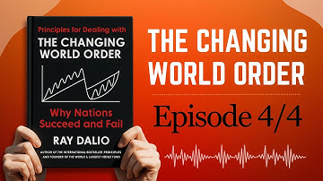 Audiobook | Ray Dalio – Principles for Dealing with the Changing World Order (Episode 4 of 4)