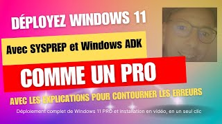 Déployez Windows 11 Pro facilement grâce à Sysprep et ADK