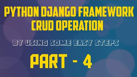 PYTHON DJANGO || CRUD OPERATION || CREATE MODEL || PART - 4