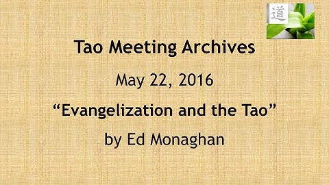 Evangelization and the Tao, A Tao Talk With Ed Monaghan