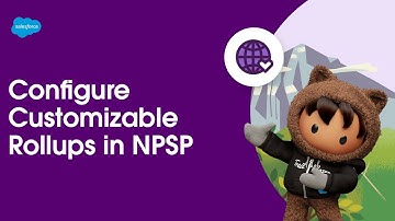 Configure Customizable Rollups in Nonprofit Success Pack