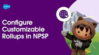 Configure Customizable Rollups in Nonprofit Success Pack