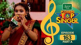 Flowers Top Singer 6 | Musical Reality Show | EP # 163 | PART A
