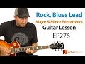 Mix the Major and Minor Pentatonic Scales in this Rock Blues Lead Guitar Lesson - EP276