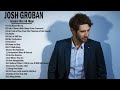 Josh Groban Best Songs Of Playlist 2022 - Josh Groban Greatest Hits Full Album Mp3 Song