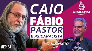 CAIO FÁBIO - PASTOR E PSICANALISTA - NIZOLÓGICO #24.