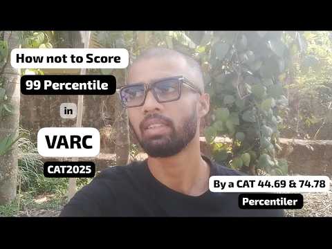 How not to score 99 percentile in CAT 2025-VARC | Mistakes which I did ...