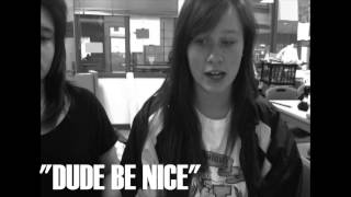DUDE BE NICE