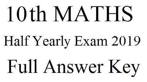 10th Maths - Half Yearly Exam-2019-Full Answer Key