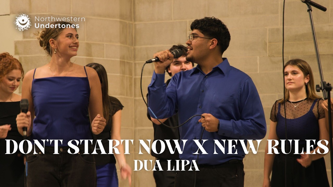 Don’t Start Now x New Rules | Northwestern Undertones (Dua Lipa A Cappella Cover)