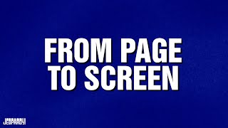From Page To Screen | Category | JEOPARDY!