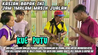 KETEMU LAGI SAMA BAPAK PENJUAL KUE PUTU