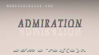 admiration - pronunciation + Examples in sentences and phrases