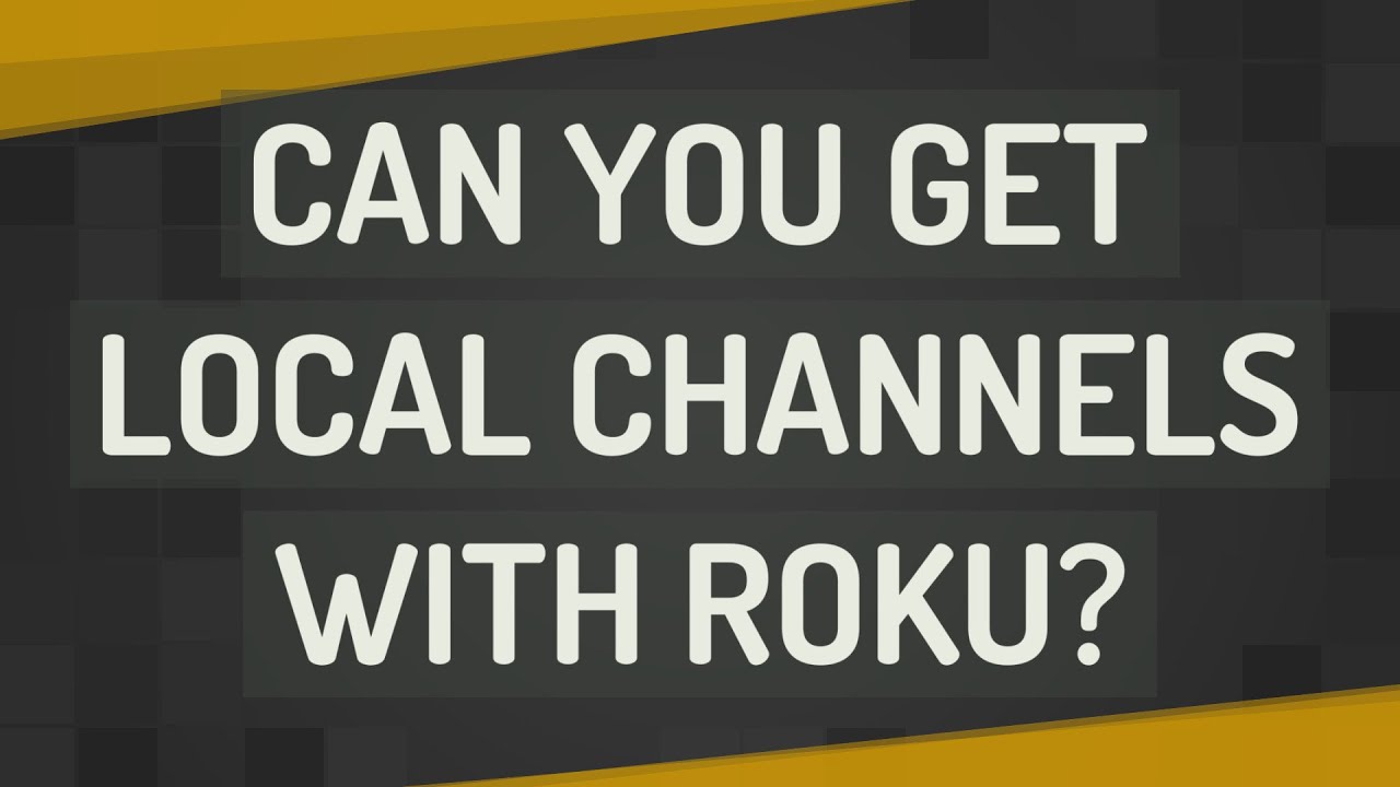 can-you-get-local-channels-with-roku-youtube